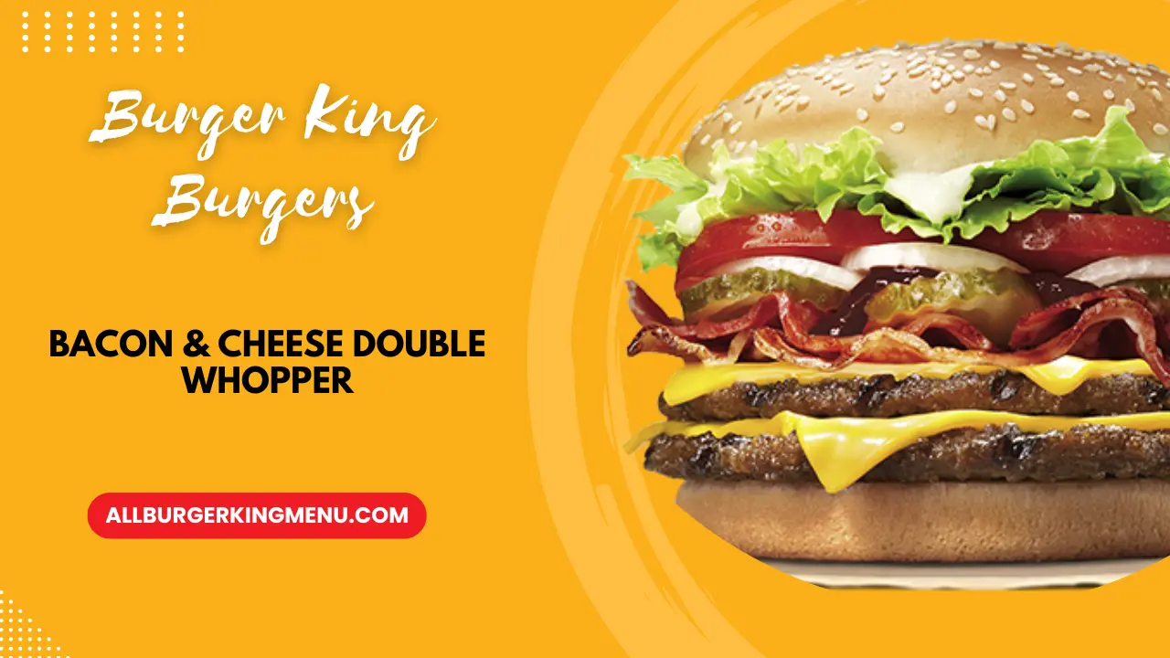 https://allburgerkingmenu.com/wp-content/uploads/2024/03/Burger-King-Bacon-Cheese-Double-Whopper.webp