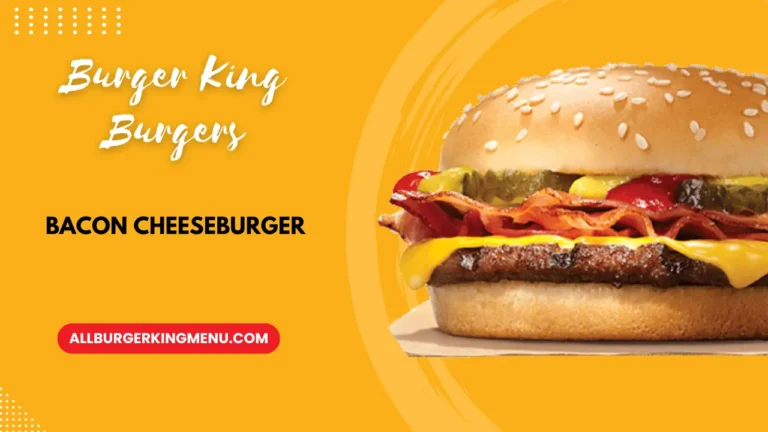 Burger King Bacon Cheeseburger Prices with Calories