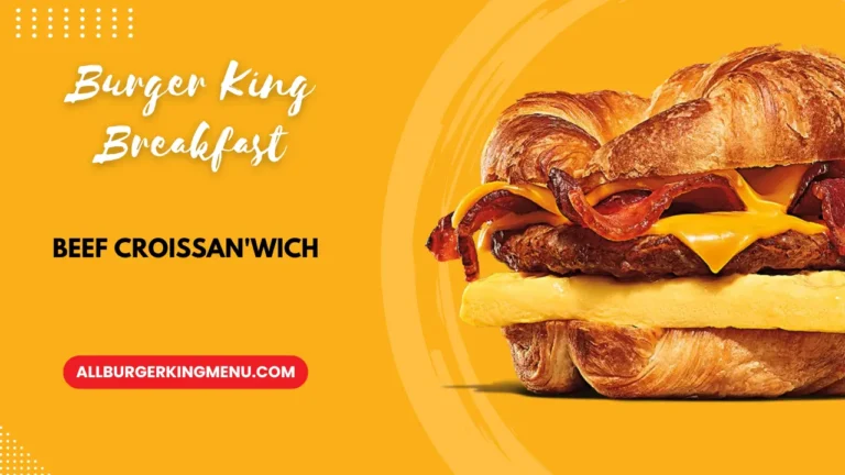 Burger King Beefacon Croissan’Wich Prices with Calories