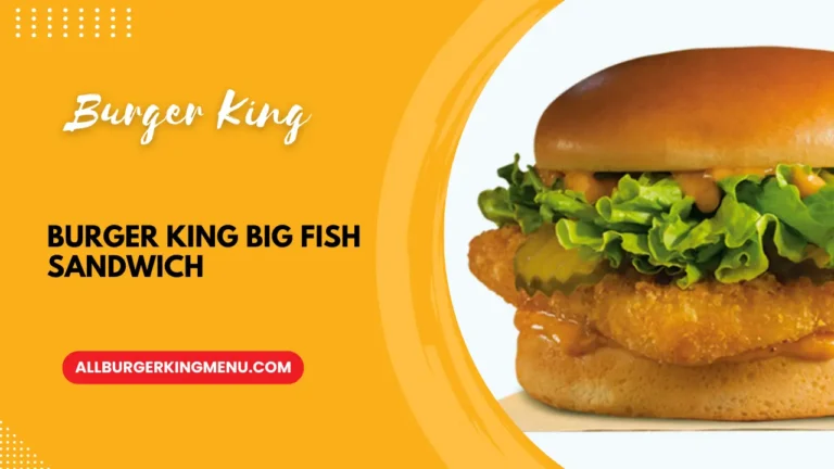 Burger King Big Fish Sandwich Fresh & Flavorful