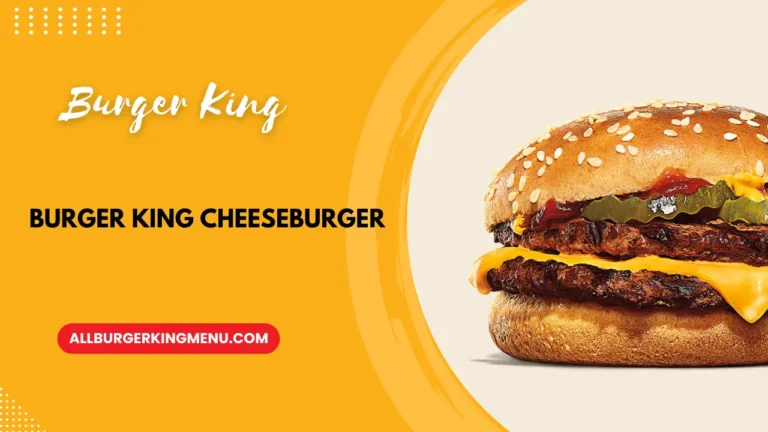 Unlock Flavor: Best Burger King Cheeseburger Secrets