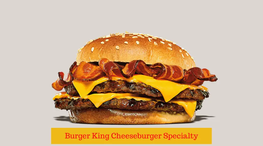 Burger King Cheeseburger Specialty