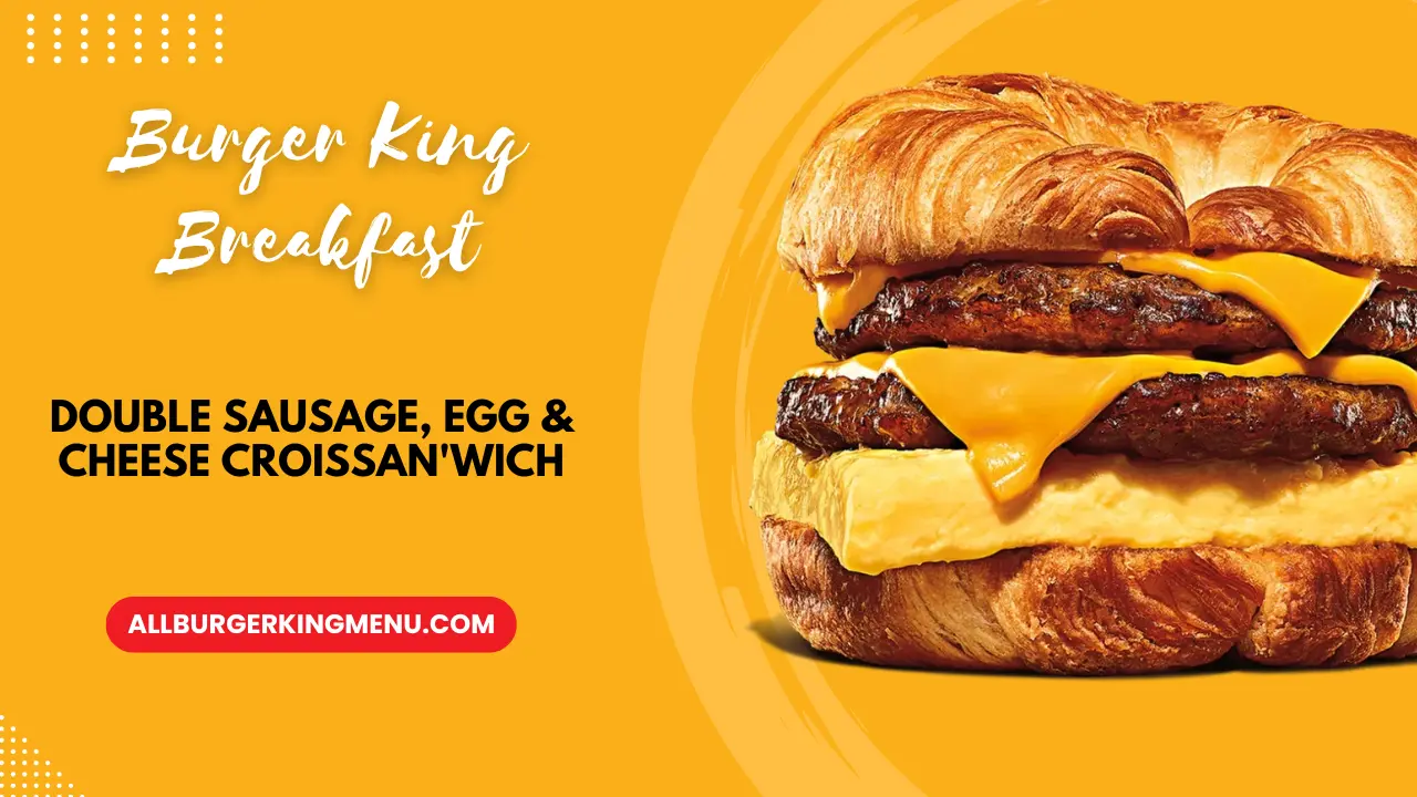 Burger King Double Sausage, Egg & Cheese Croissan'Wich