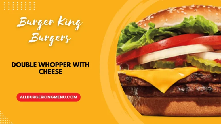 Burger King Double Whopper with Cheese Calories with Prices