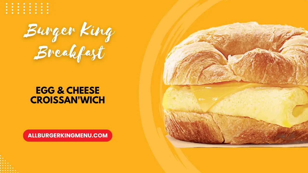 Burger King Egg & Cheese Croissan'Wich