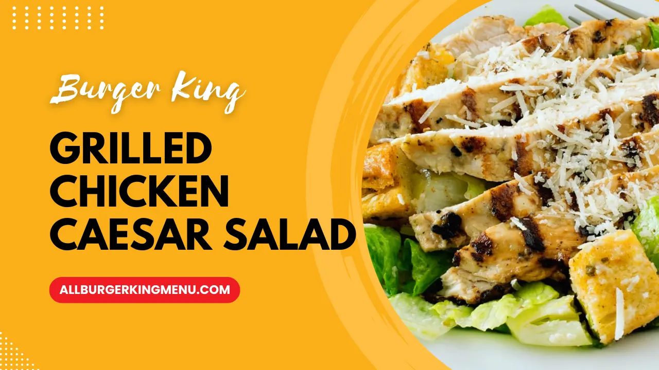 Burger King Grilled Chicken Caesar Salad