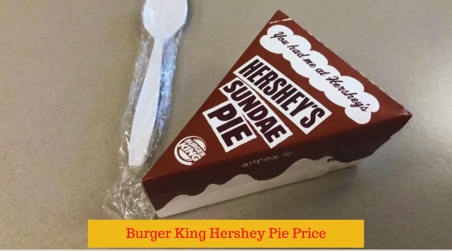 Burger King Hershey Pie Price