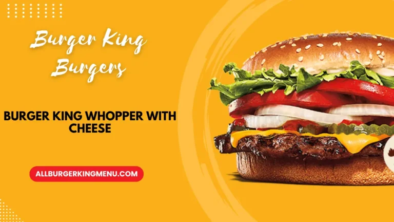 Burger King Whopper with Cheese Prices and Calories