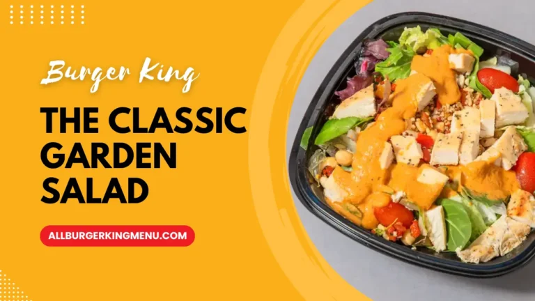 Burger King’s Classic Garden Salad Prices and Calories