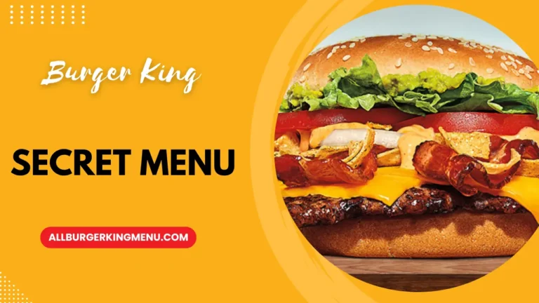 Burger King Secret Menu With Prices: The Hidden Delights