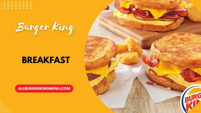 Burger King Breakfast Menu: Prices, Calories & Delicious Options (2024)