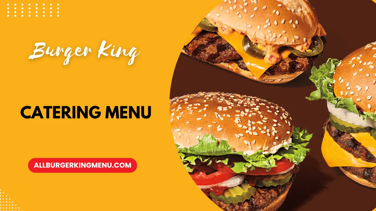 Burger King Catering Menu