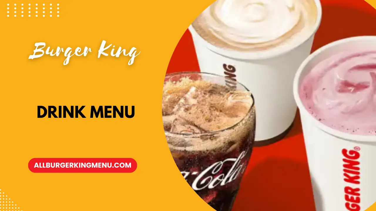 Burger King Drink Menu: Explore the Complete List of Beverages - All ...