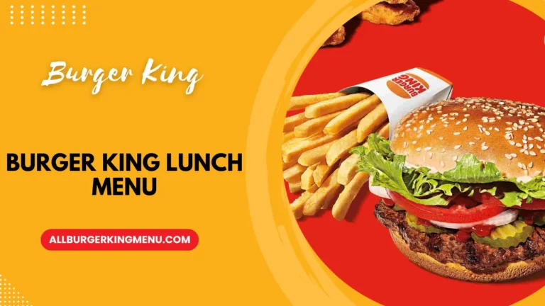 When Does Burger King Lunch Menu Start?