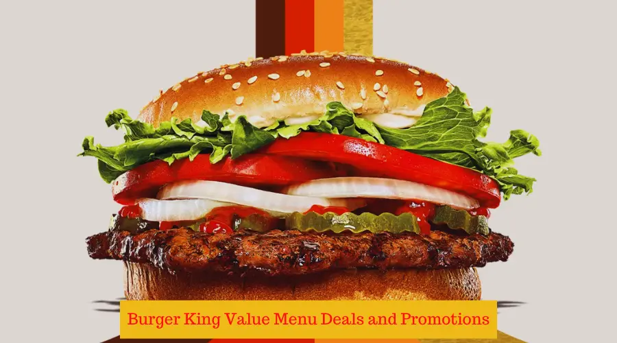 Burger King Value Menu Deals and Promotions