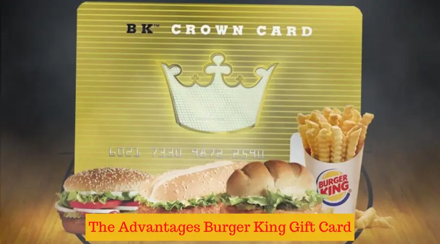 The Advantages Burger King Gift Card