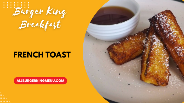 Burger King French Toast Meal: Reviews, Price, Nutrition