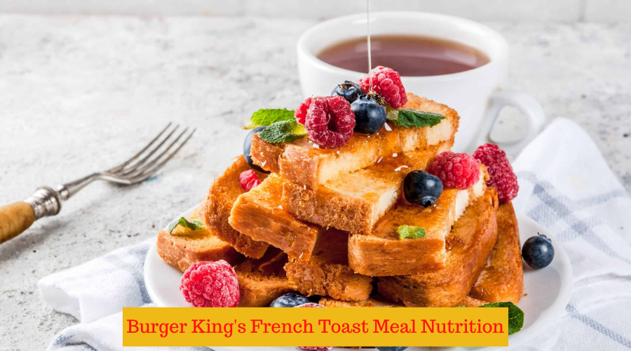 Burger King's French Toast Meal Nutrition